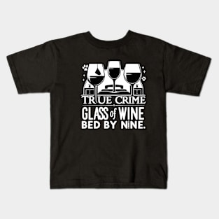 True Crime, Wine & Bedtime Kids T-Shirt